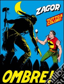 Zagor. Ombre!Zagor 018  a colori. Ombre!. E-book. Formato Mobipocket ebook di Guido Nolitta