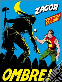 Zagor. Ombre!Zagor 018  a colori. Ombre!. E-book. Formato EPUB ebook