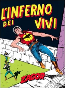 Zagor. L'inferno dei viviZagor 020. L'inferno dei vivi. E-book. Formato EPUB ebook di Guido Nolitta