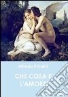 Che cos'è l'amore. E-book. Formato Mobipocket ebook di Alfredo Panzini