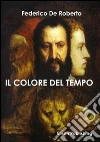 Il colore del tempo. E-book. Formato EPUB ebook di Federico De Roberto