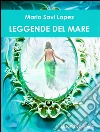 Leggende del mare. E-book. Formato PDF ebook di Maria Savi Lopez