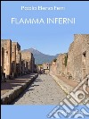 Flamma Inferni: Suggestioni a Pompei. E-book. Formato EPUB ebook