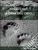 Le orme dell'orso. E-book. Formato EPUB ebook