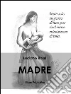Madre. E-book. Formato Mobipocket ebook di Luciano Rossi