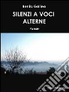 Silenzi a voci alterne. E-book. Formato Mobipocket ebook di Benito Galilea