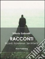 RaccontiRicordi, Esperienze, Sentimenti. E-book. Formato EPUB ebook