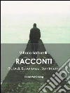 Racconti: Ricordi, Esperienze, Sentimenti. E-book. Formato EPUB ebook di Vittorio Sartarelli