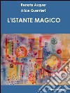 L'istante magicoLa storia di Giuseppe De Nittis. E-book. Formato PDF ebook