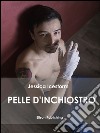 Pelle d'inchiostro. E-book. Formato EPUB ebook di Jessica Icestorm