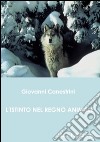 L'istinto nel regno animale. E-book. Formato EPUB ebook di Giovanni Canestrini