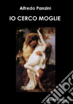 Io cerco moglie. E-book. Formato PDF ebook