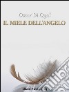 Il miele dell'angelo. E-book. Formato PDF ebook