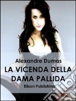 La vicenda della dama pallida. E-book. Formato PDF ebook