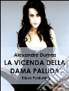 La vicenda della dama pallida. E-book. Formato EPUB ebook