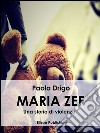 Maria Zef. E-book. Formato EPUB ebook di Paola Drigo