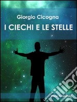 I ciechi e le stelle. E-book. Formato EPUB ebook