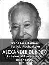 Alexander Dubcek: Socialismo dal volto umano. E-book. Formato EPUB ebook di Francesco Bonicelli