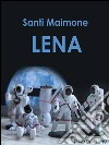 Lena. E-book. Formato EPUB ebook di Santi Maimone