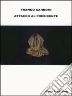 Attacco al presidente. E-book. Formato Mobipocket ebook