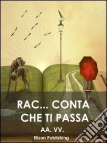 Rac... conta che ti passa. E-book. Formato Mobipocket ebook di Autori Vari