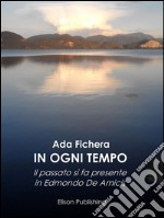 In ogni tempo: Il passato si fa presente in Edmondo De Amicis. E-book. Formato PDF