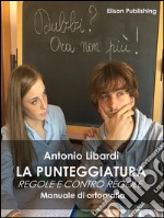 La punteggiatura: Regole e contro regole. E-book. Formato PDF ebook