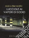 Lucciole ai vapori di sodio. E-book. Formato EPUB ebook