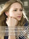 Le idee di una donna. E-book. Formato PDF ebook di Anna Zuccari Radius