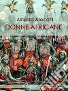 Donne africane. E-book. Formato EPUB ebook