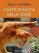 I gatti di salita della tosse. E-book. Formato Mobipocket ebook