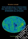 Evoluzione della conoscenza dell'universo e della Terra con riferimento all'attualità. E-book. Formato EPUB ebook di Vincenzo Iannuzzi