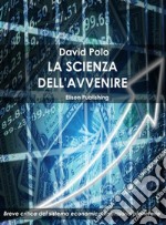 La scienza dell'avvenire. E-book. Formato Mobipocket ebook