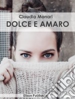 Dolce e amaro. E-book. Formato EPUB ebook