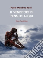 Il venditore di pensieri altrui. E-book. Formato Mobipocket ebook