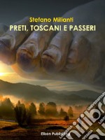 Preti, toscani e passeri. E-book. Formato EPUB ebook