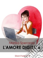 L'amore digitale. E-book. Formato PDF