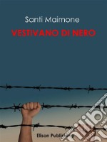 Vestivano di nero. E-book. Formato EPUB