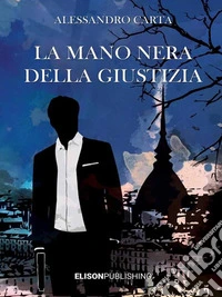 La mano nera della giustizia. E-book. Formato PDF ebook