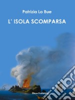 L'isola scomparsa. E-book. Formato PDF ebook