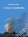 L'isola scomparsa. E-book. Formato PDF ebook