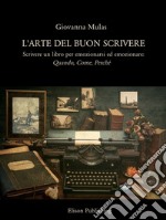 L'Arte del Buon Scrivere. E-book. Formato PDF ebook