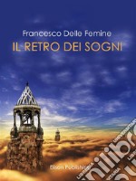 il retro dei sogni. E-book. Formato PDF