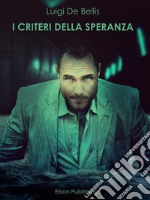 I criteri della speranza. E-book. Formato PDF