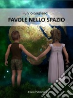 Favole nello spazio. E-book. Formato PDF ebook