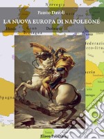 La nuova Europa di Napoleone. E-book. Formato PDF ebook