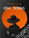 Una donna. E-book. Formato PDF ebook