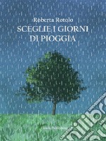 Sceglie i giorni di pioggia. E-book. Formato PDF ebook