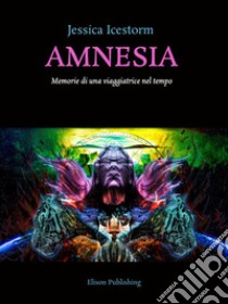 Amnesia. E-book. Formato PDF ebook di Jessica Icestorm