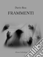 Frammenti. E-book. Formato PDF ebook